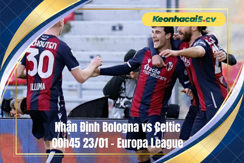 Đội hình dự kiến trước trận Bologna vs Celtic