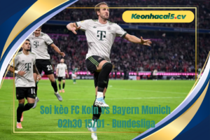 Đội hình dự kiến trước trận FC Koln vs Bayern Munich