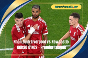 Đội hình dự kiến trước trận Liverpool vs Newcastle