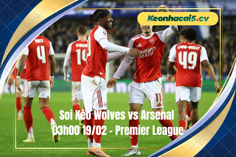Đội hình dự kiến trước trận Wolves vs Arsenal